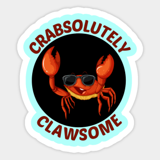 Crabsolutely Clawsome | Crab Pun Sticker